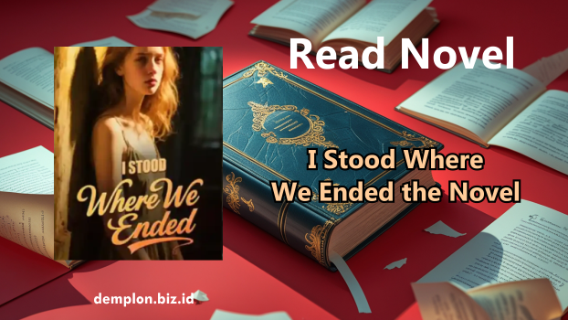 I Stood Where We Ended the Novel