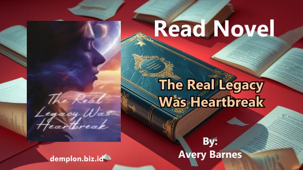 The Real Legacy Was Heartbreak Novel by Avery Barnes